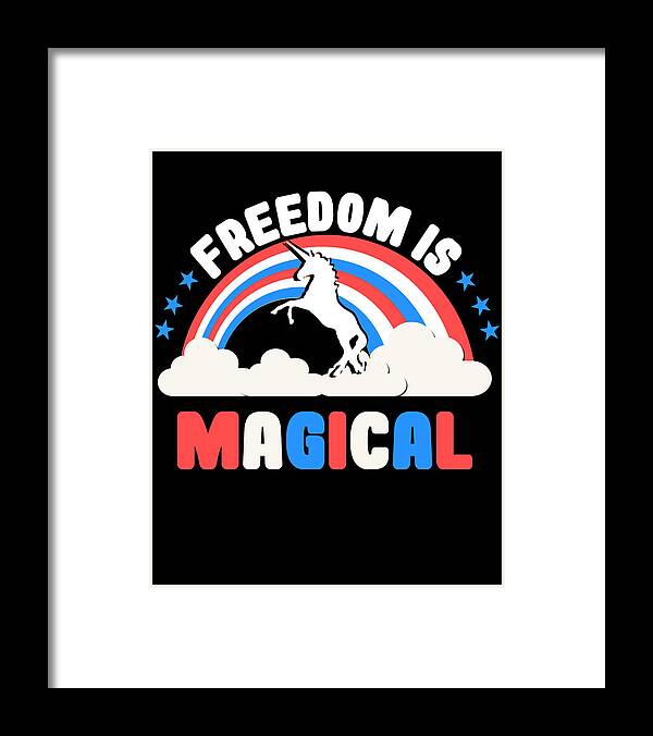 Funny Framed Print featuring the digital art Freedom Is Magical by Flippin Sweet Gear