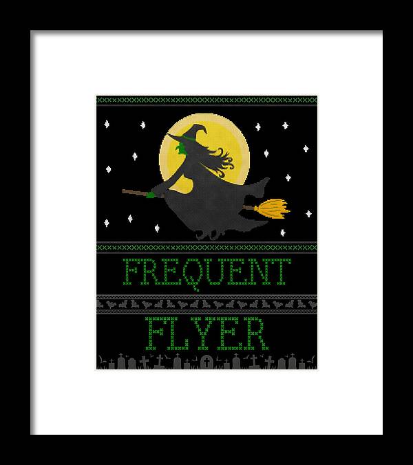 Witch Framed Print featuring the digital art Frequent Flyer Ugly Halloween Witch Sweater by Flippin Sweet Gear