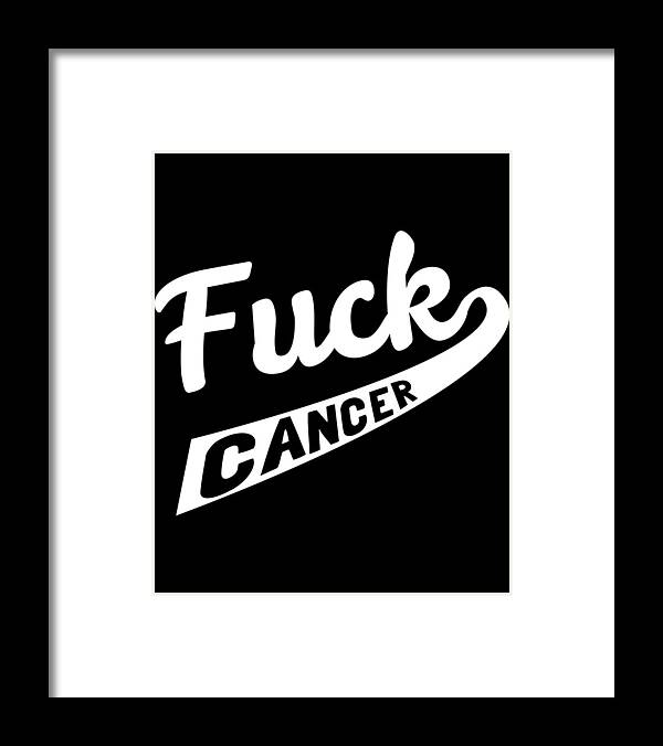 Funny Framed Print featuring the digital art Fuck Cancer by Flippin Sweet Gear