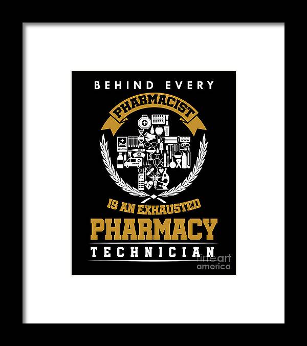 Funny Pharmacy Technician Awesome Sarcastic Quotes Doctor Pharmacist  Medical Gift Framed Print by Thomas Larch - Pixels