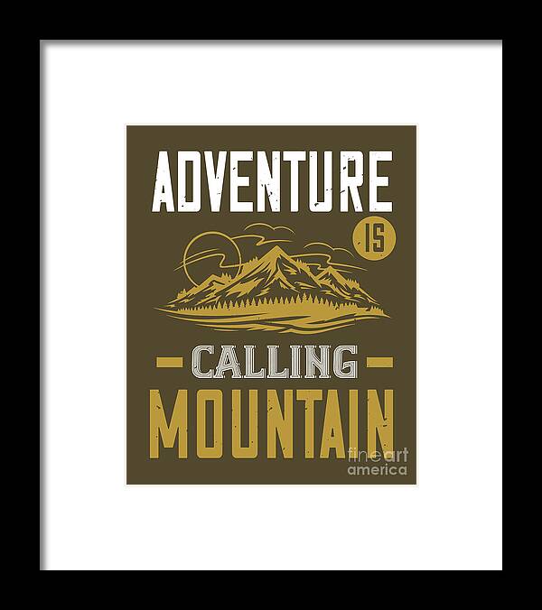 Hiking Framed Print featuring the digital art Hiking Gift Adventure Is Calling Mountain by Jeff Creation