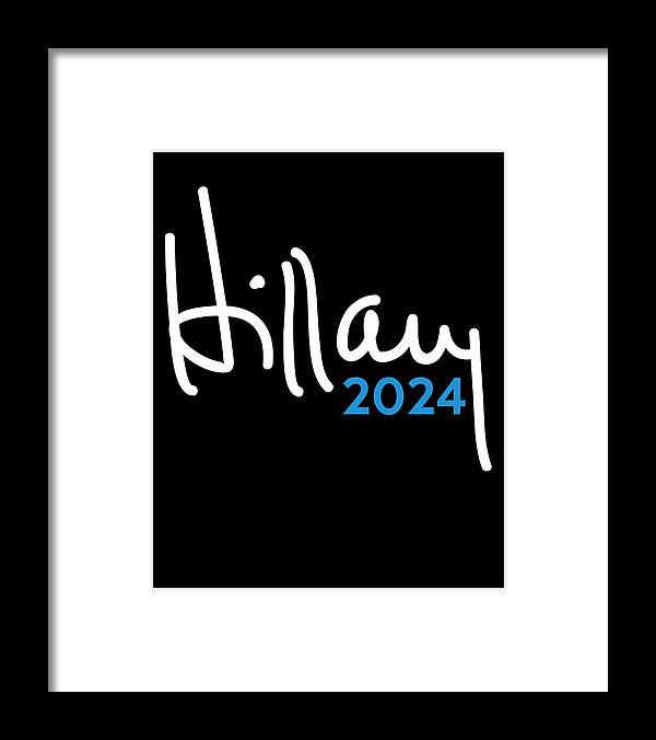 Cool Framed Print featuring the digital art Hillary Clinton for President 2024 by Flippin Sweet Gear