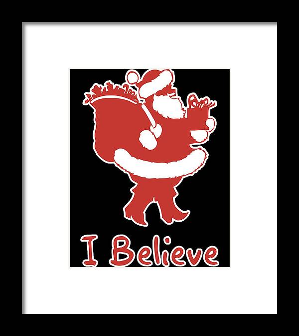 Christmas 2023 Framed Print featuring the digital art I Believe in Santa by Flippin Sweet Gear