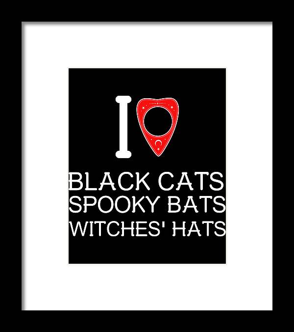 Halloween Framed Print featuring the digital art I Love Black Cat Spooky Bats Witches Hats by Flippin Sweet Gear