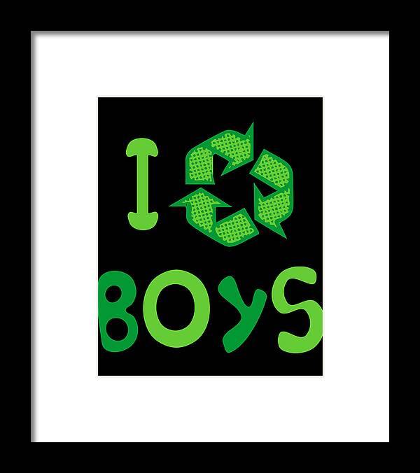 Funny Framed Print featuring the digital art I Recycle Boys Funny Cute by Flippin Sweet Gear