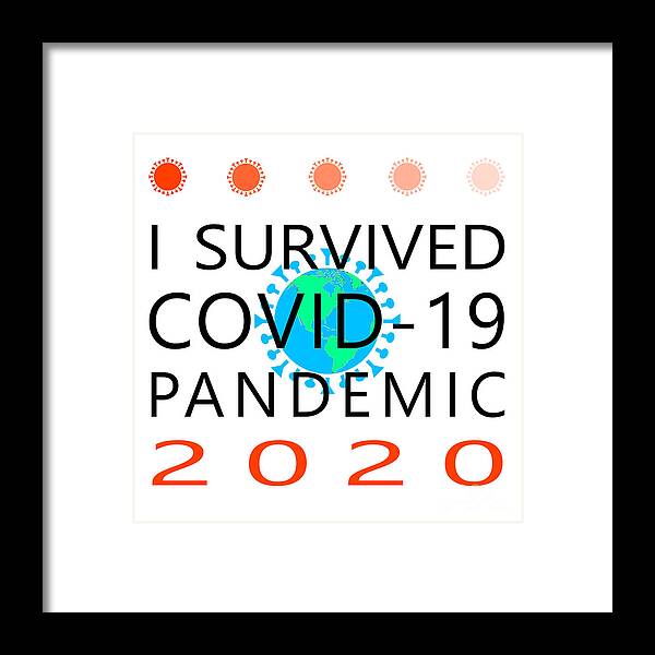 Wingsdomain Framed Print featuring the photograph I Survived COVID 19 Pandemic 2020 20200322invertv5 by Wingsdomain Art and Photography