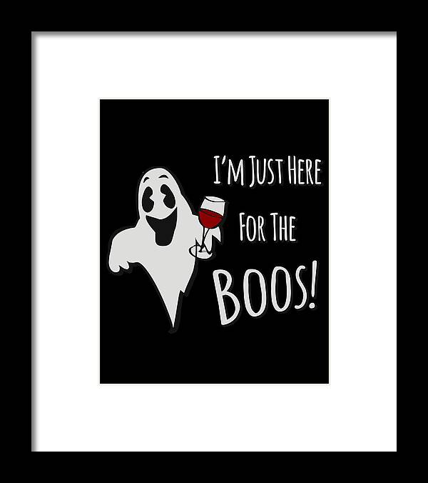 Cool Framed Print featuring the digital art Im Just Here For The Boos Halloween by Flippin Sweet Gear