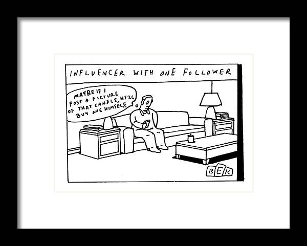 Captionless Framed Print featuring the drawing Influencer With One Follower by Bruce Eric Kaplan