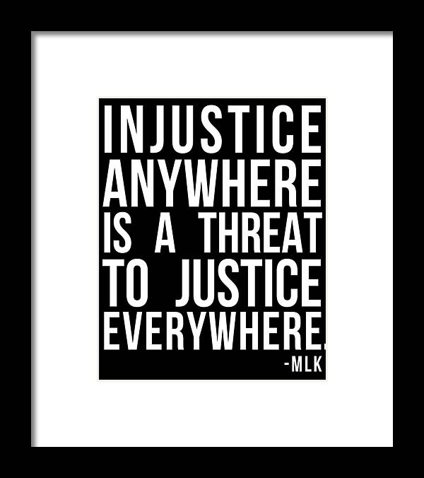 Funny Framed Print featuring the digital art Injustice Anywhere Is A Threat To Justice Everywhere by Flippin Sweet Gear