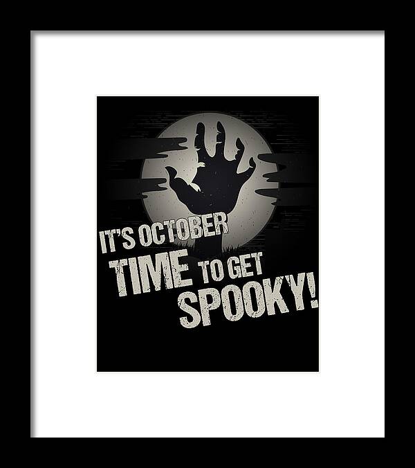 Funny Framed Print featuring the digital art Its October Time to Get Spooky by Flippin Sweet Gear