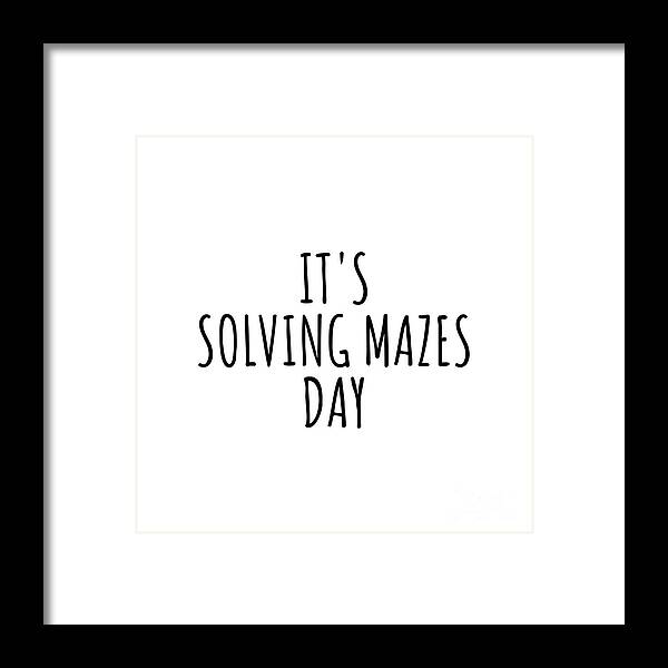 Solving Mazes Gift Framed Print featuring the digital art It's Solving Mazes Day by Jeff Creation