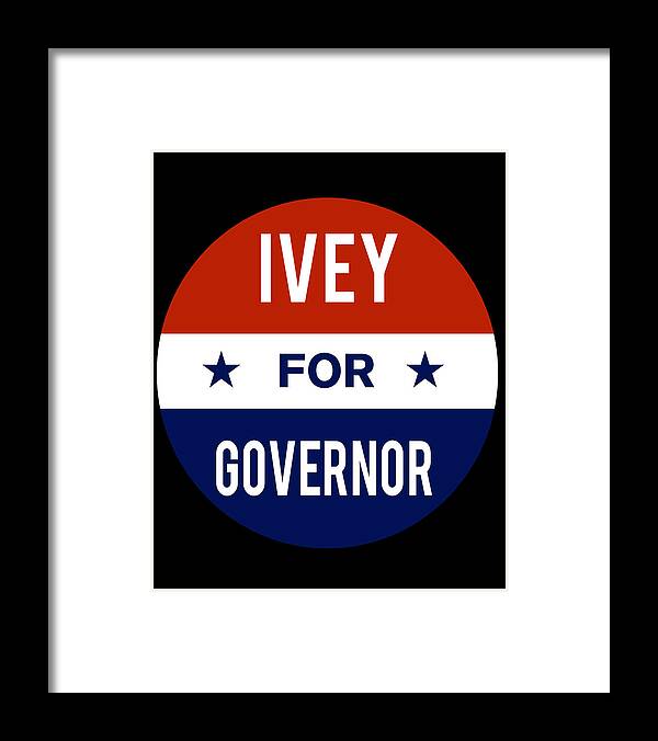 Election Framed Print featuring the digital art Ivey For Governor by Flippin Sweet Gear