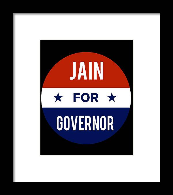 Election Framed Print featuring the digital art Jain For Governor by Flippin Sweet Gear