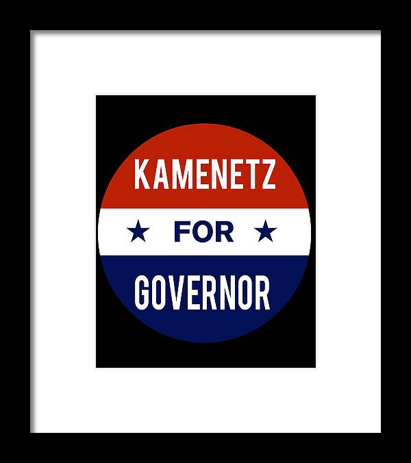 Election Framed Print featuring the digital art Kamenetz For Governor by Flippin Sweet Gear