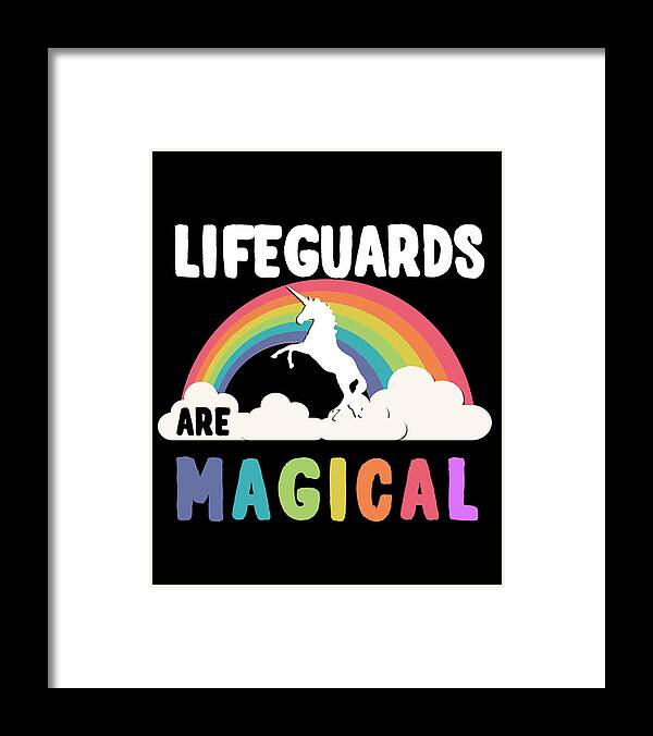 Funny Framed Print featuring the digital art Lifeguards Are Magical by Flippin Sweet Gear