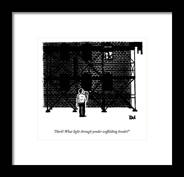 hark! What Light Through Yonder Scaffolding Breaks? Framed Print featuring the drawing Light Through Yonder Scaffolding by Drew Dernavich