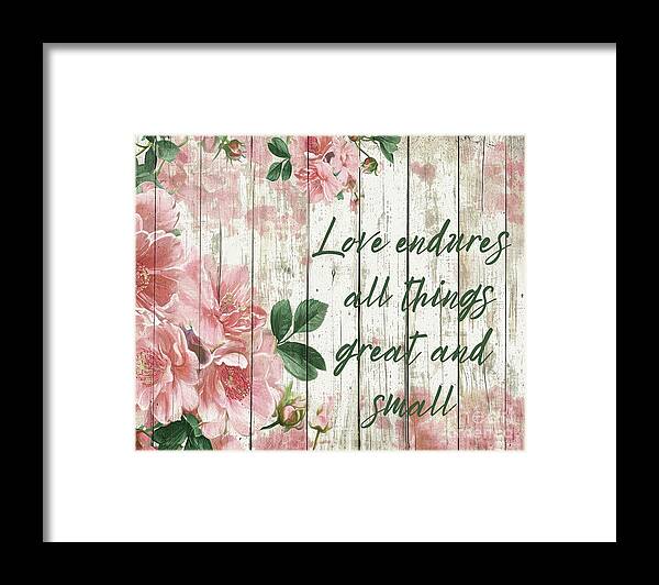 Love Quotes Framed Print featuring the painting Love Endures All Things Great And Small by Tina LeCour