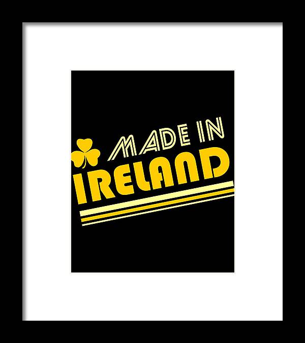 Made In Ireland Framed Print featuring the digital art Made In Ireland by Flippin Sweet Gear