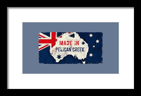 Pelican Creek Framed Print featuring the digital art Made in Pelican Creek, Australia #pelicancreek #australia by TintoDesigns