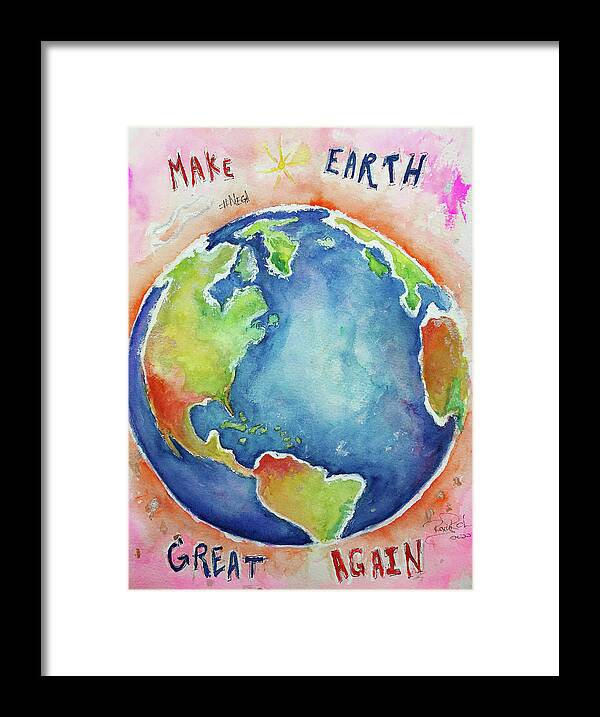 Earth Framed Print featuring the painting Make Earth Great Again by Roxy Rich
