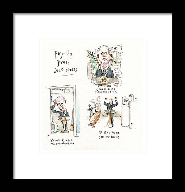 Making Press Conferences Interesting Again Framed Print featuring the painting Making Press Conferences Interesting Again by Barry Blitt