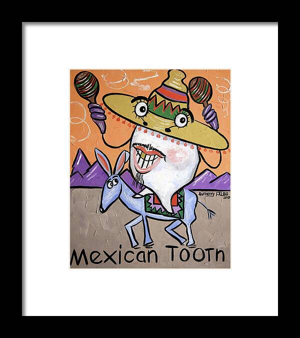 Mexican Tooth Framed Prints Framed Print featuring the painting Mexican Tooth by Anthony Falbo