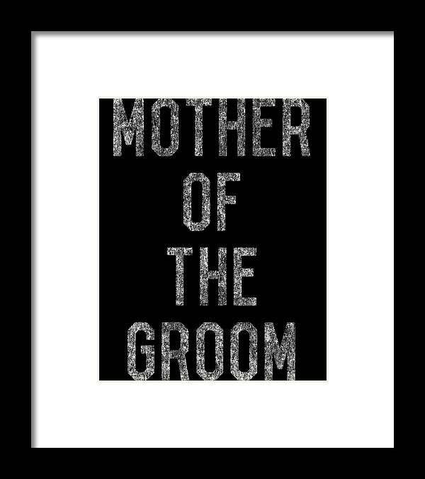 Funny Framed Print featuring the digital art Mother Of The Groom Retro by Flippin Sweet Gear