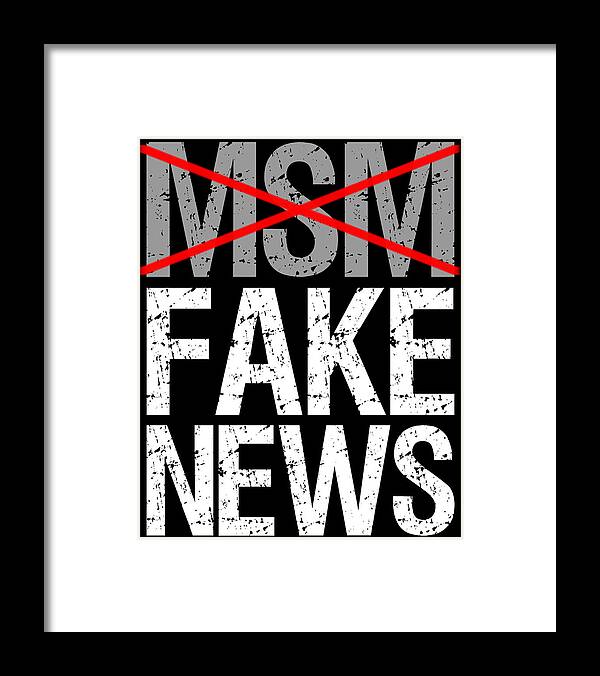 Funny Framed Print featuring the digital art Msm Is Fake News by Flippin Sweet Gear