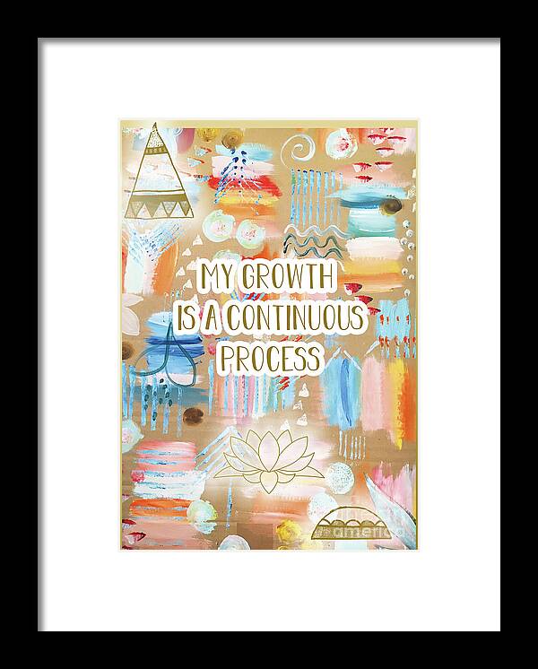 My Growth Is A Continuous Process Framed Print featuring the mixed media My Growth is a continuous Process by Claudia Schoen
