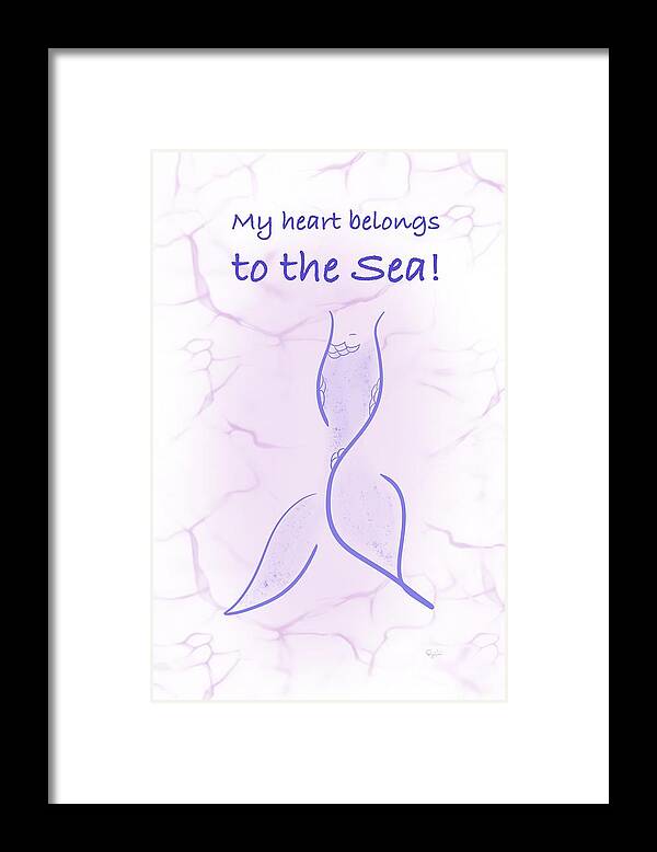 My Heart Belongs To The Sea Framed Print featuring the digital art My Heart Belongs to the Sea Mermaid by Pamela Williams