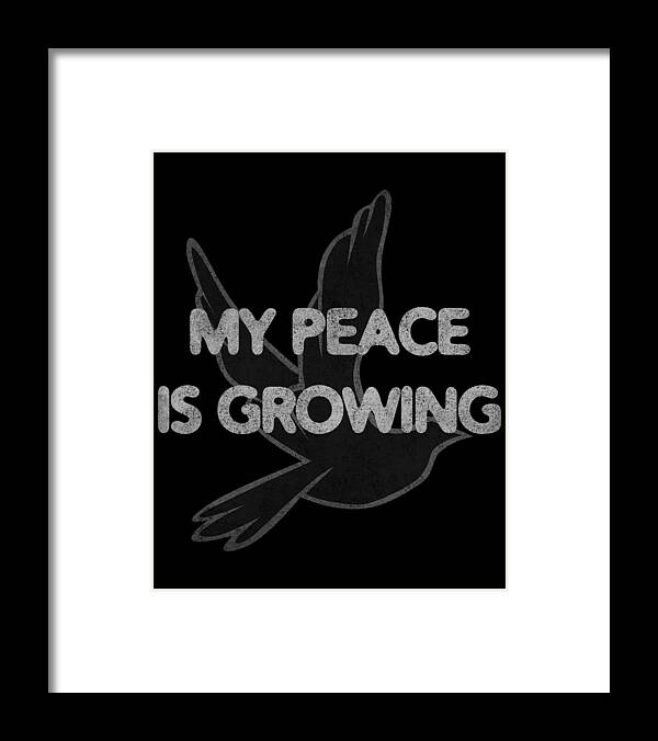 Funny Framed Print featuring the digital art My Peace Is Growing by Flippin Sweet Gear