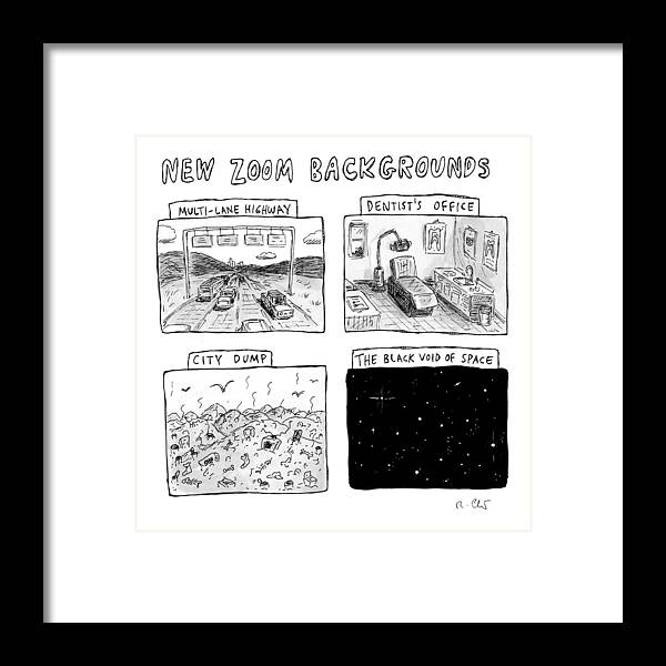 Captionless Framed Print featuring the drawing New Zoom Backgrounds by Roz Chast