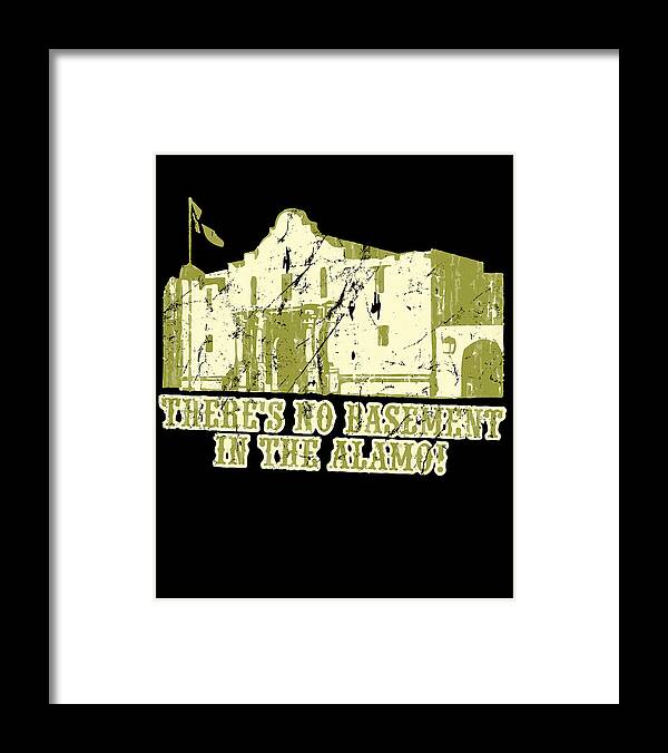 Funny Framed Print featuring the digital art No Basement In the Alamo by Flippin Sweet Gear
