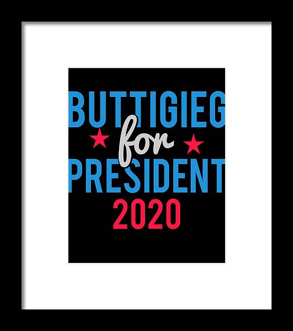 Cool Framed Print featuring the digital art Pete Buttigieg For President 2020 by Flippin Sweet Gear