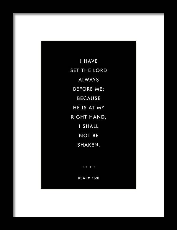 Psalm 16 8 Framed Print featuring the mixed media Psalm 16 8 - Minimal Bible Verses 1 - Christian - Bible Quote Poster - Scripture, Spiritual by Studio Grafiikka