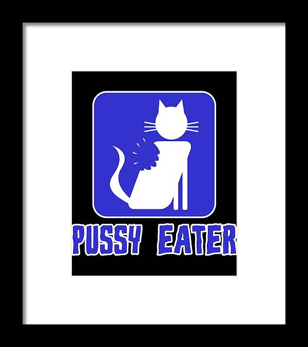 Funny Framed Print featuring the digital art Pussy Cat Eater by Flippin Sweet Gear
