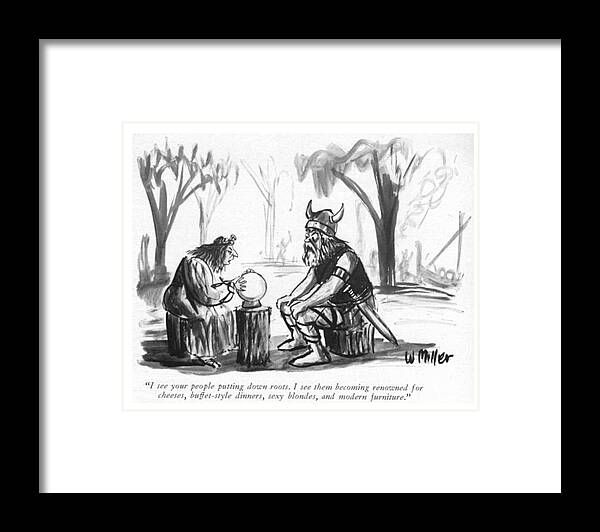 i See Your People Putting Down Roots. I See Them Becoming Renowned For Cheeses Framed Print featuring the drawing Putting Down Roots by Warren Miller