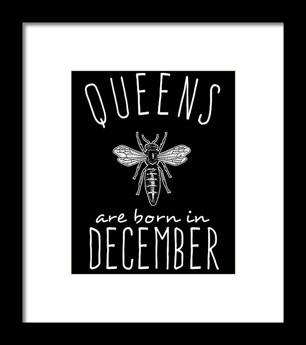 Funny Framed Print featuring the digital art Queens Are Born In December by Flippin Sweet Gear