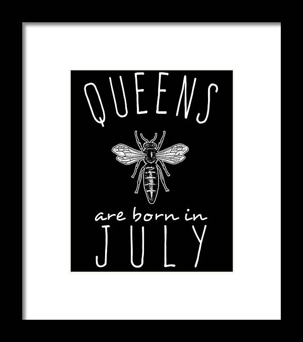 Funny Framed Print featuring the digital art Queens Are Born In July by Flippin Sweet Gear