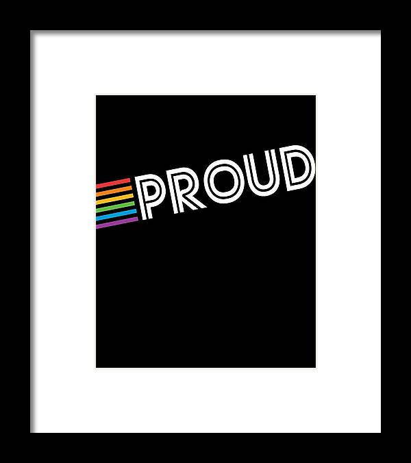 Funny Framed Print featuring the digital art Rainbow Proud LGBTQ Gay Pride by Flippin Sweet Gear