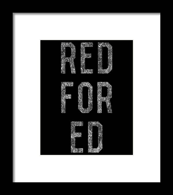 Funny Framed Print featuring the digital art Red For Ed by Flippin Sweet Gear