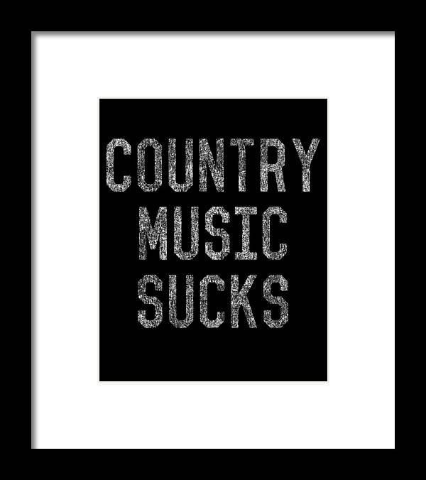 Funny Framed Print featuring the digital art Retro Country Music Sucks by Flippin Sweet Gear