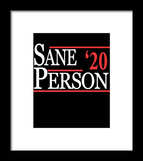 Funny Framed Print featuring the digital art Sane Person 2020 by Flippin Sweet Gear
