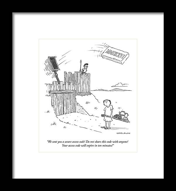 We Sent You A Secure Access Code! Do Not Share This Code With Anyone! Your Access Code Will Expire In Ten Minutes! Framed Print featuring the drawing Secure Access Code by Ed Himelblau