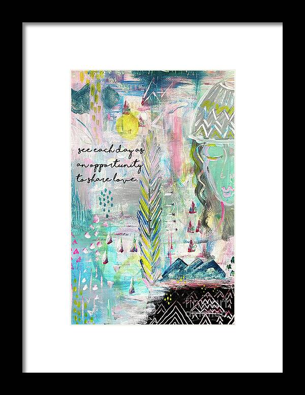 See Each Day As An Opportunity To Share Love Framed Print featuring the drawing See each day as an opportunity to share love by Claudia Schoen