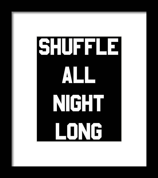 Funny Framed Print featuring the digital art Shuffle All Night Long Dance by Flippin Sweet Gear