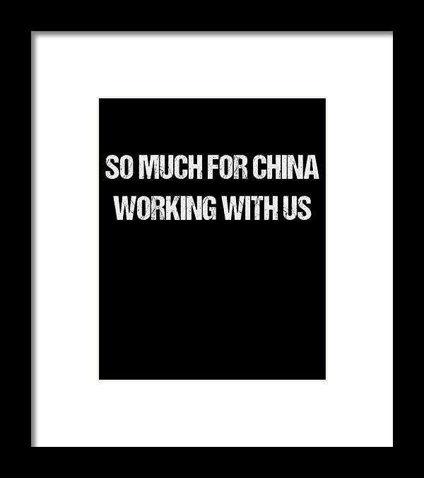Funny Framed Print featuring the digital art So Much For China Working With Us by Flippin Sweet Gear