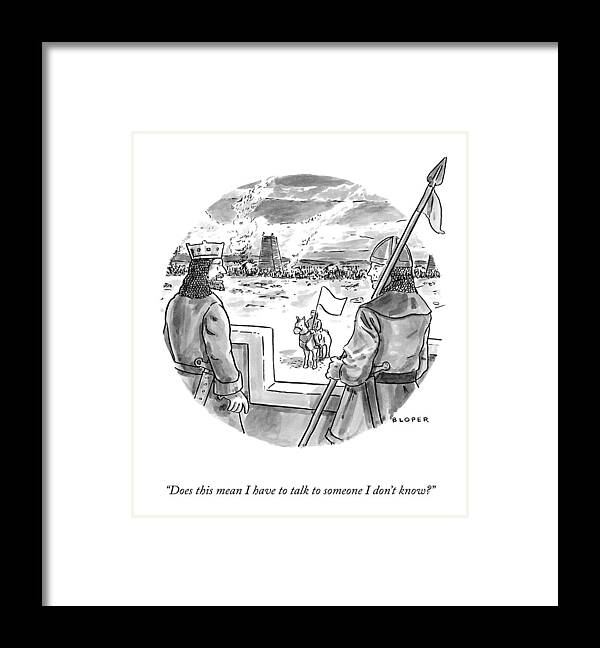 Does This Mean I Have To Talk To Someone I Don't Know? Framed Print featuring the drawing Someone I Don't Know by Brendan Loper