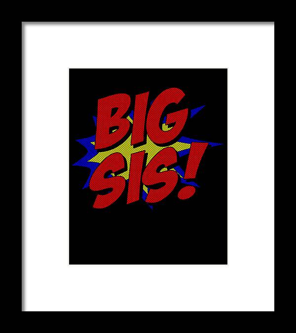 Funny Framed Print featuring the digital art Superhero Big Sis by Flippin Sweet Gear