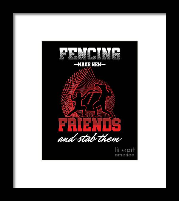 Martial Arts Framed Print featuring the digital art Sword Training Swordsman Fencing Make New Friends Swordsmanship Gifts by Thomas Larch